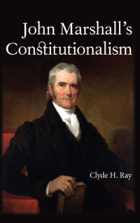 Immagine di copertina: John Marshall's Constitutionalism 9781438474403