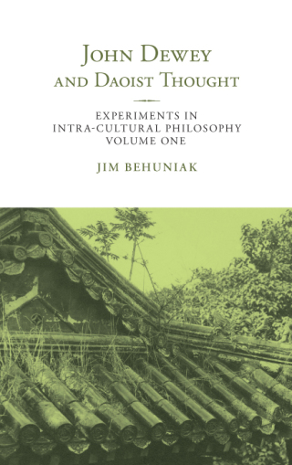 Cover image: John Dewey and Daoist Thought 9781438474502
