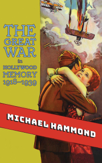 Cover image: The Great War in Hollywood Memory, 1918-1939 9781438476964