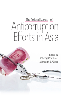 Cover image: Political Logics of Anticorruption Efforts in Asia, The 1st edition 9781438477152