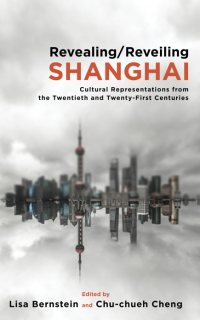 Cover image: Revealing/Reveiling Shanghai 1st edition 9781438479248