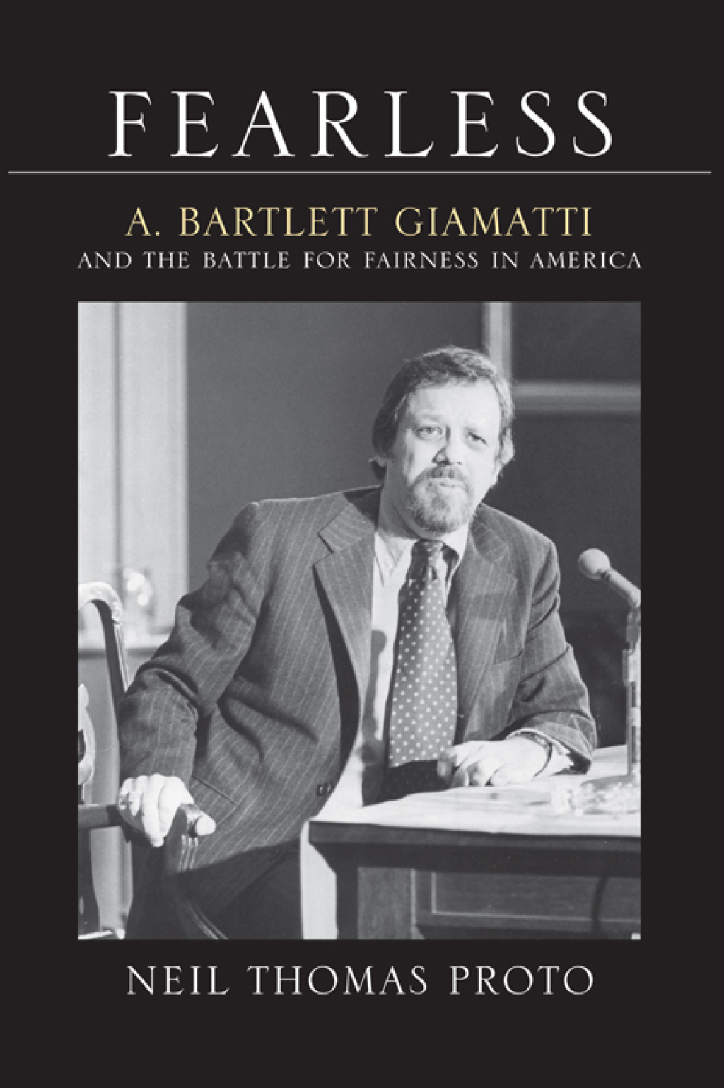 Fearless A. Bartlett Giamatti and the Battle for Fairness in America