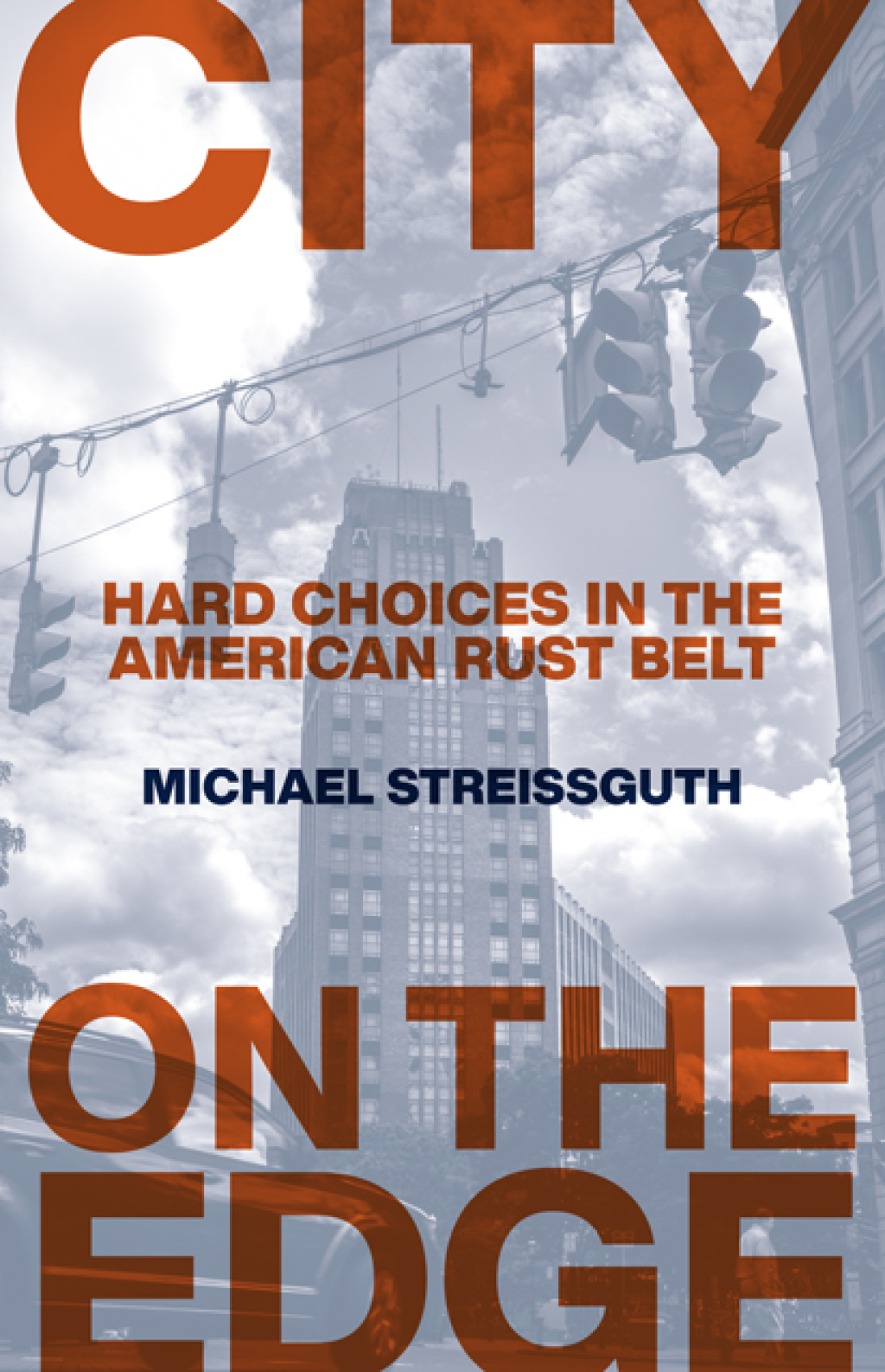City on the Edge Hard Choices in the American Rust Belt