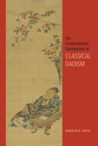 Titelbild: The Contemplative Foundations of Classical Daoism 9781438482712