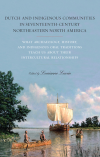 Imagen de portada: Dutch and Indigenous Communities in Seventeenth-Century Northeastern North America 9781438483160