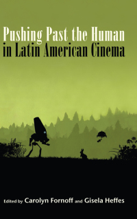Cover image: Pushing Past the Human in Latin American Cinema 9781438484037
