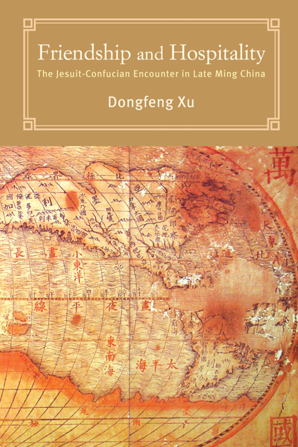 Friendship and Hospitality The Jesuit-Confucian Encounter in Late Ming China