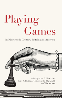 Cover image: Playing Games in Nineteenth-Century Britain and America 9781438485546