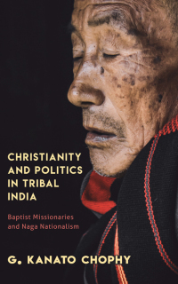 Cover image: Christianity and Politics in Tribal India 9781438485812