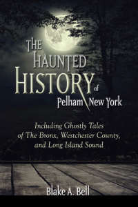 Imagen de portada: The Haunted History of Pelham, New York 9781438486741