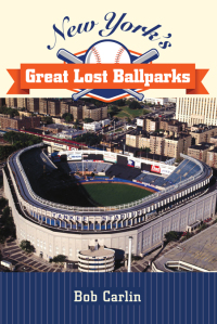 Cover image: New York's Great Lost Ballparks 9781438490229