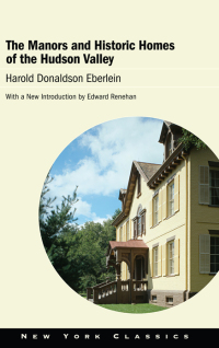 Cover image: The Manors and Historic Homes of the Hudson Valley 9781438491035