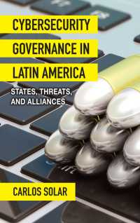 表紙画像: Cybersecurity Governance in Latin America 9781438491400