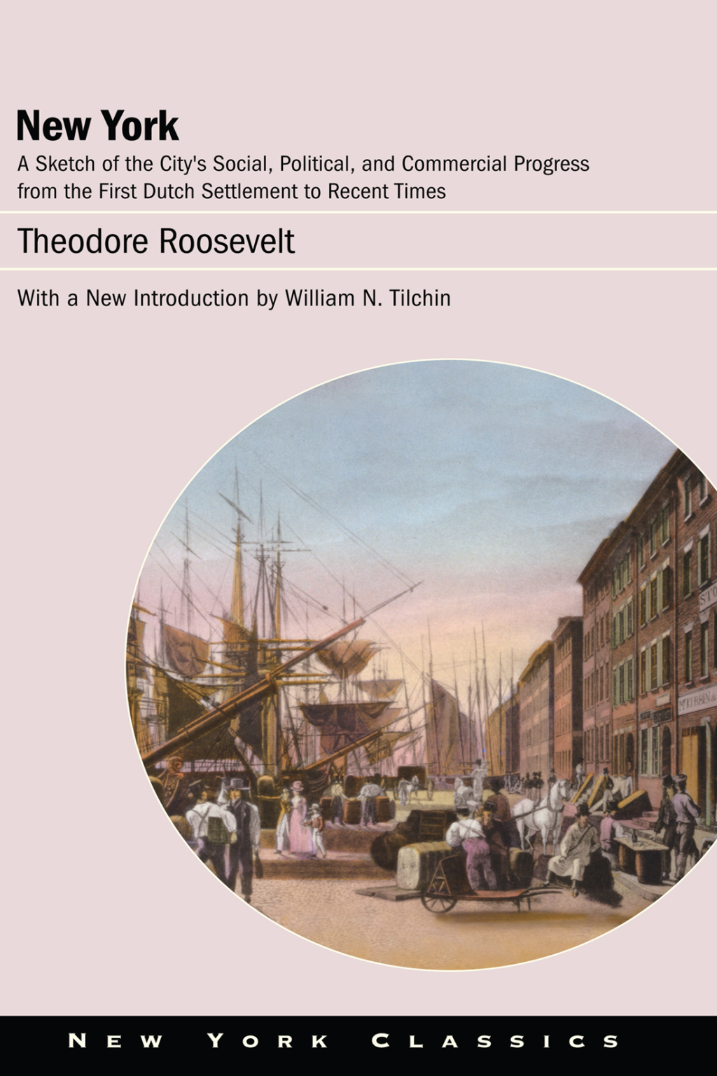 New York A Sketch of the City’s Social, Political, and Commercial Progress from the First Dutch Settlement to Recent Times
