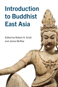 صورة الغلاف: Introduction to Buddhist East Asia 9781438492421