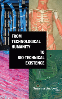 صورة الغلاف: From Technological Humanity to Bio-technical Existence 9781438492575