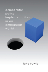 صورة الغلاف: Democratic Policy Implementation in an Ambiguous World 9781438493596