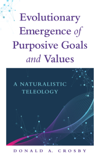 Omslagafbeelding: Evolutionary Emergence of Purposive Goals and Values 9781438493961