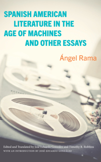 Imagen de portada: Spanish American Literature in the Age of Machines and Other Essays 9781438494487