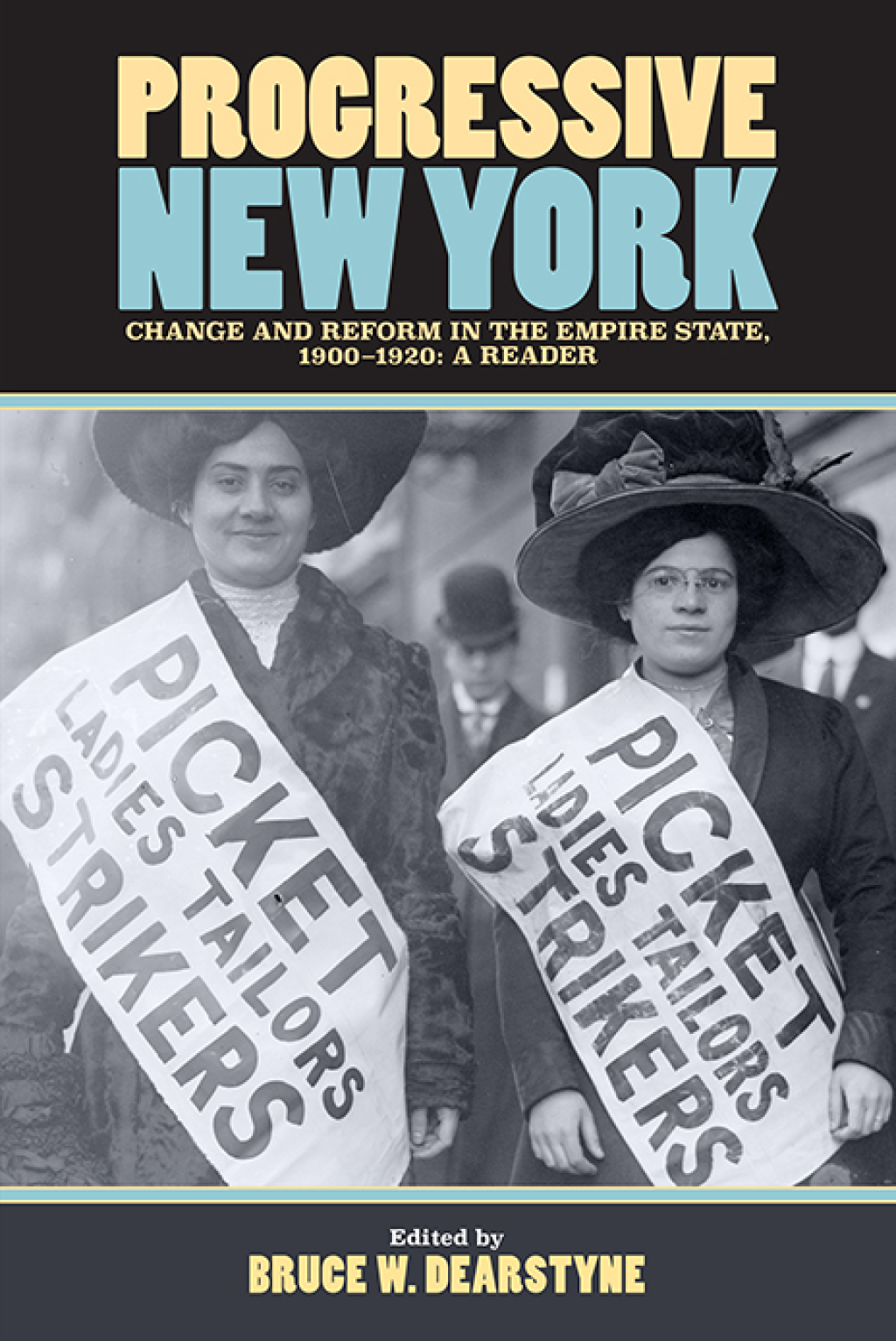 Progressive New York Change and Reform in the Empire State, 1900-1920: A Reader