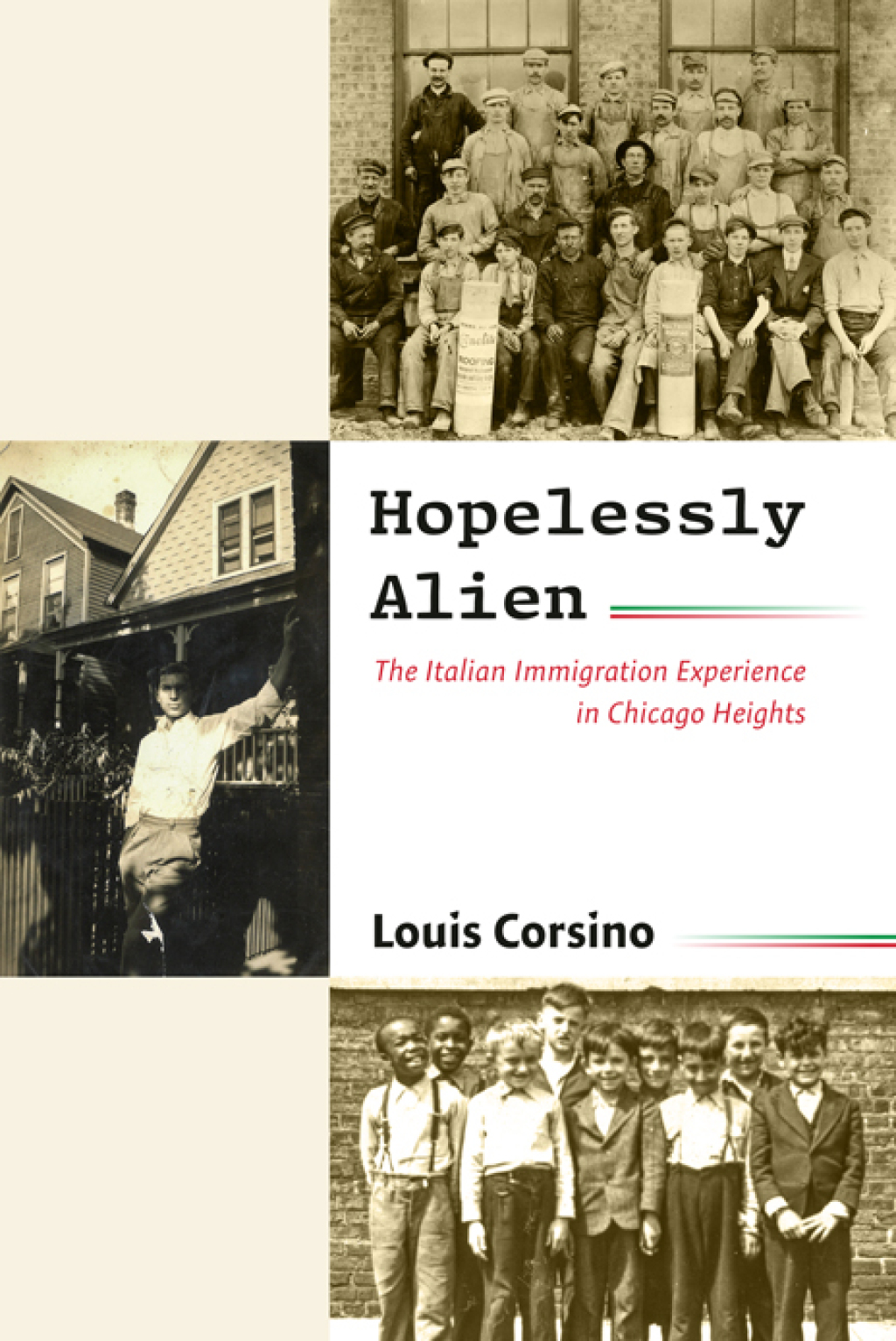 Hopelessly Alien The Italian Immigration Experience in Chicago Heights