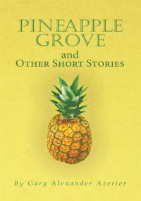 Cover image: Pineapple Grove and Other Short Stories 9781438976372