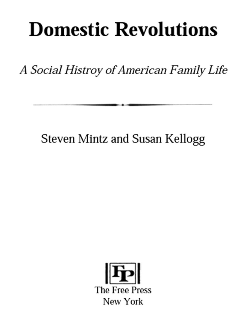 Domestic Revolutions A Social History Of American Family Life