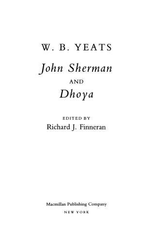 Cover image: The Collected Works of W.B. Yeats Vol. XII: John Sherman and Dhoya 9781451646450