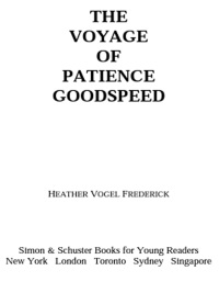 Cover image: The Voyage of Patience Goodspeed 9780689848698