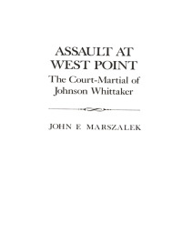 Cover image: Assault at West Point, The Court Martial of Johnson Whittaker 9780020345152