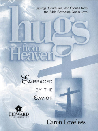 Cover image: Hugs from Heaven: Embraced by the Savior GIFT 9781878990914