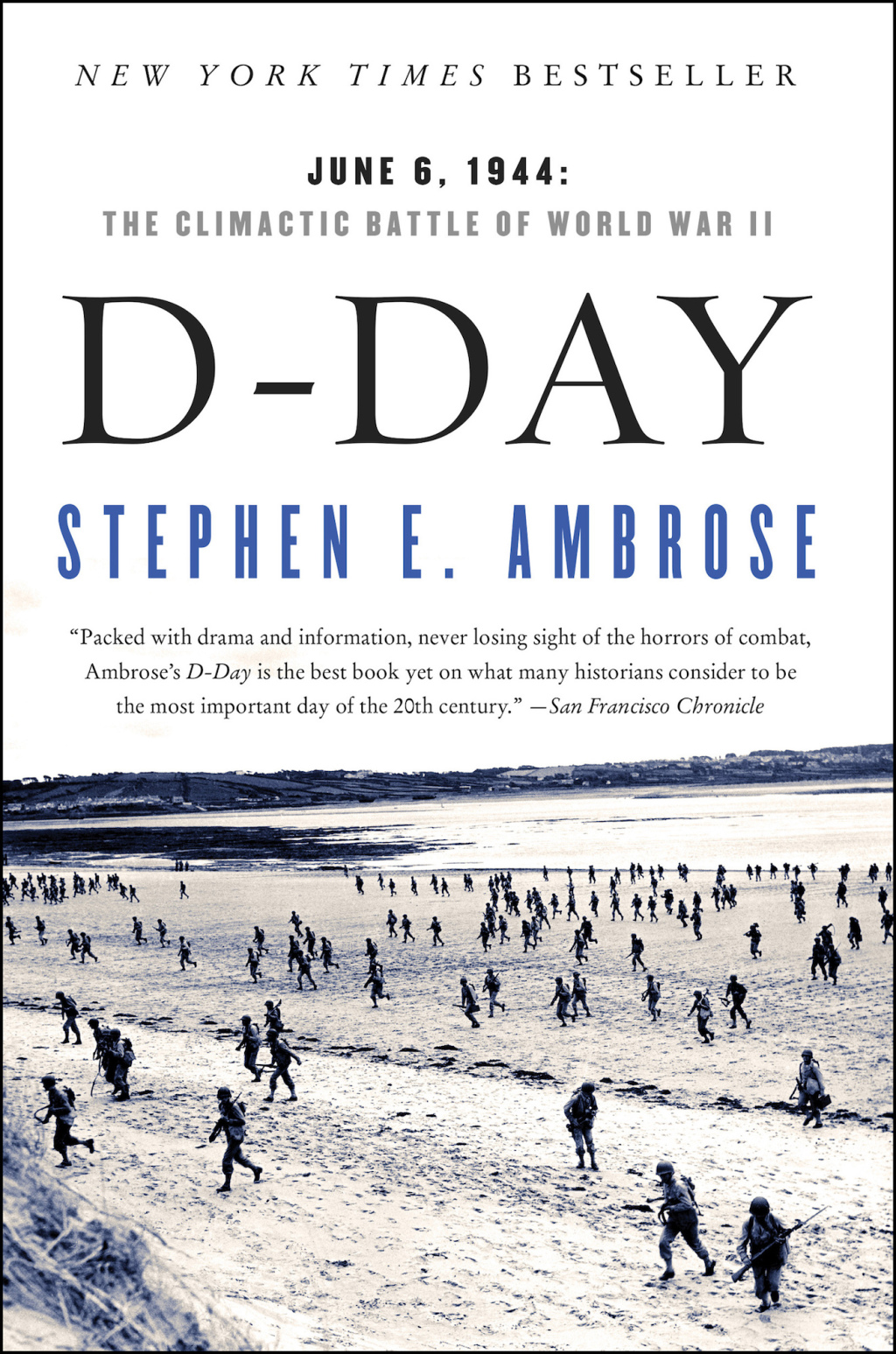 D-Day June 6, 1944:  The Climactic Battle of World War II