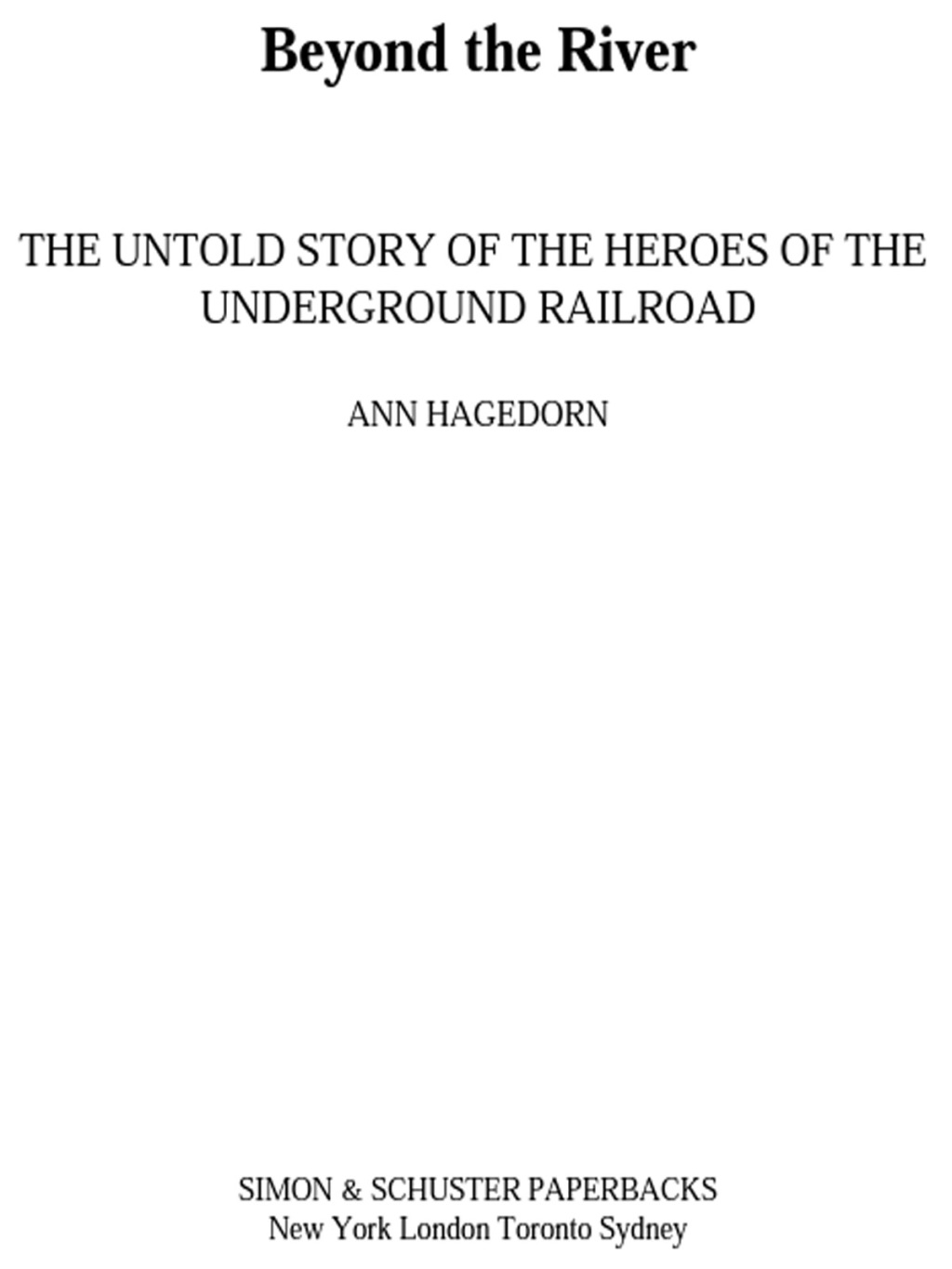 Beyond the River The Untold Story of the Heroes of the Underground