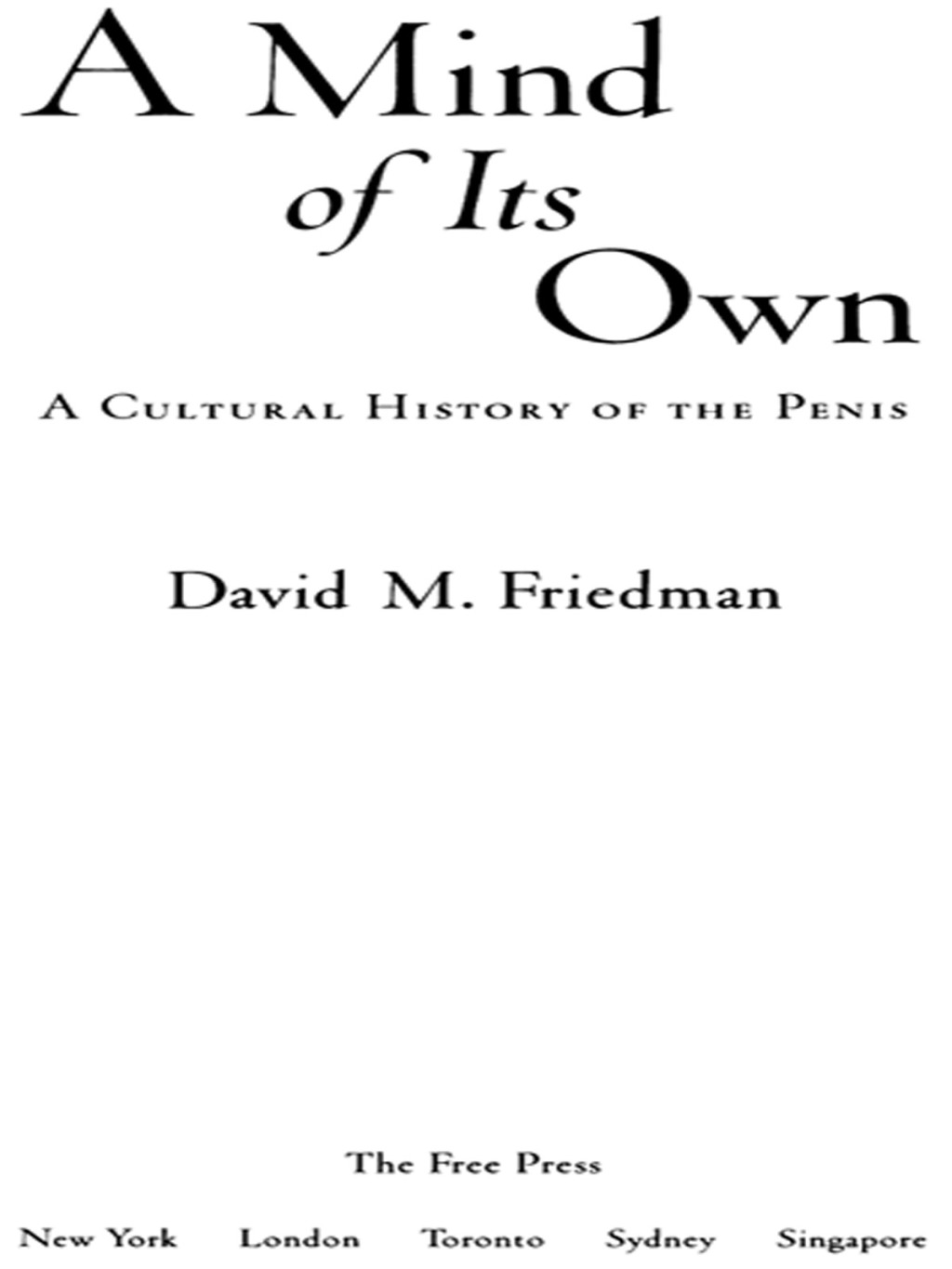 A Mind of Its Own A Cultural History of the Penis