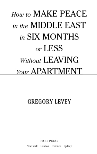 Cover image: How to Make Peace in the Middle East in Six Months or Less 9781439154168