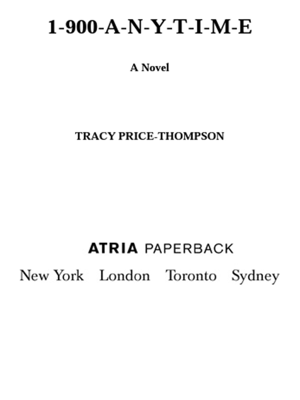 1-900-A-N-Y-T-I-M-E A Novel