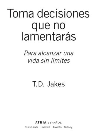 Cover image: Toma decisiones que no lamentarás (Making Grt Decisions; Span) 9781439138724