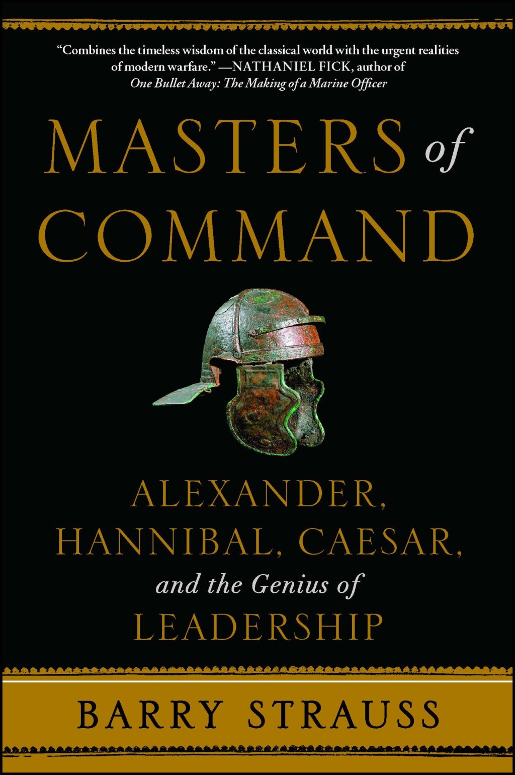Masters of Command Alexander, Hannibal, Caesar, and the Genius of Leadership