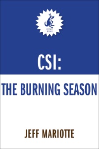 Cover image: CSI: Crime Scene Investigation: The Burning Season 9781501102783