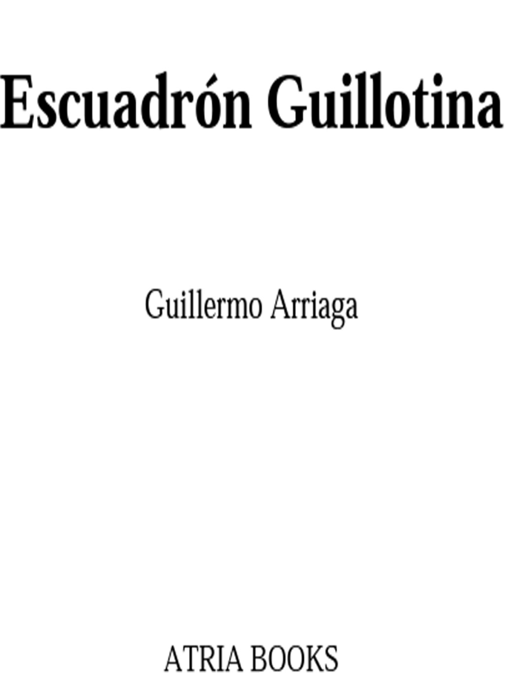 Escuadr&oacute;n Guillotina Guillotine Squad eBook