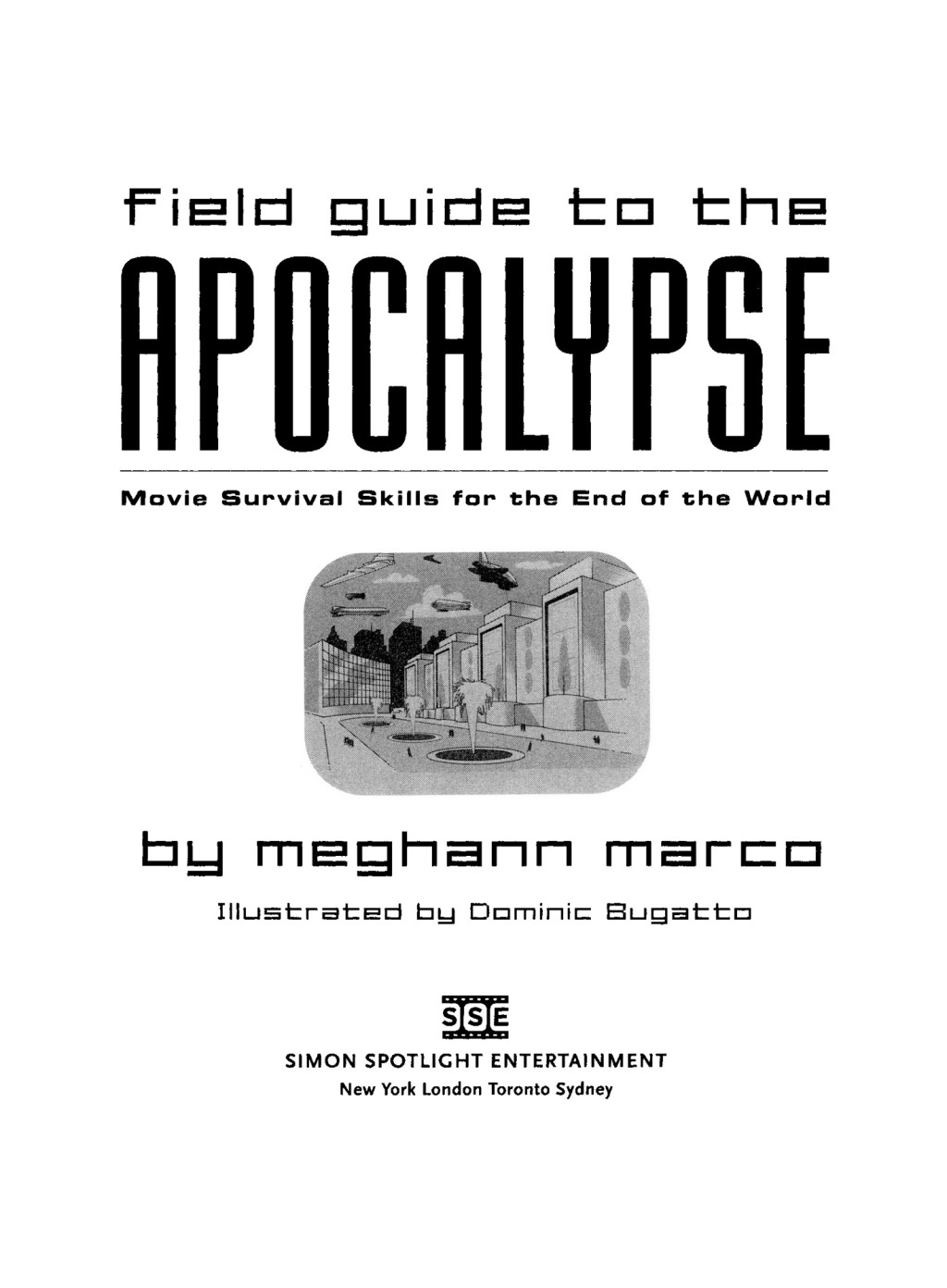 Field Guide to the Apocalypse Movie Survival Skills for the End of the World