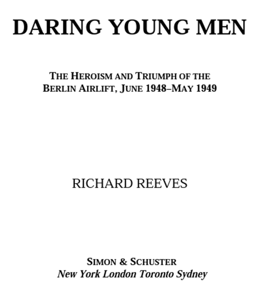 Daring Young Men The Heroism and Triumph of The Berlin Airlift-June