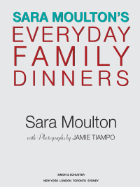 Cover image: Sara Moulton's Everyday Family Dinners 9781439102510