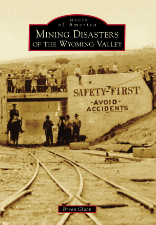 Imagen de portada: Mining Disasters of the Wyoming Valley 9781467115261