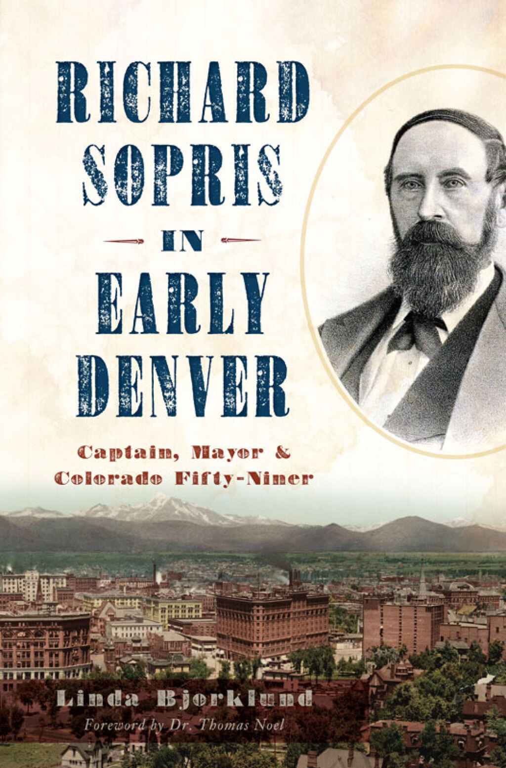 Richard Sopris in Early Denver Captain, Mayor & Colorado Fifty-Niner