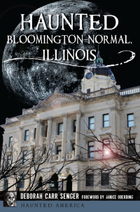Omslagafbeelding: Haunted Bloomington-Normal, Illinois 9781467149969