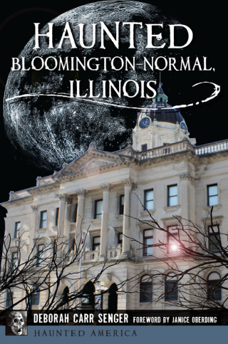 Cover image: Haunted Bloomington-Normal, Illinois 9781467149969