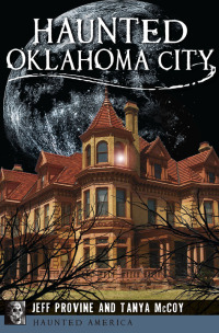 表紙画像: Haunted Oklahoma City 9781467136815