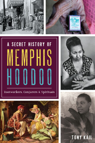 Cover image: A Secret History of Memphis Hoodoo 9781467137393