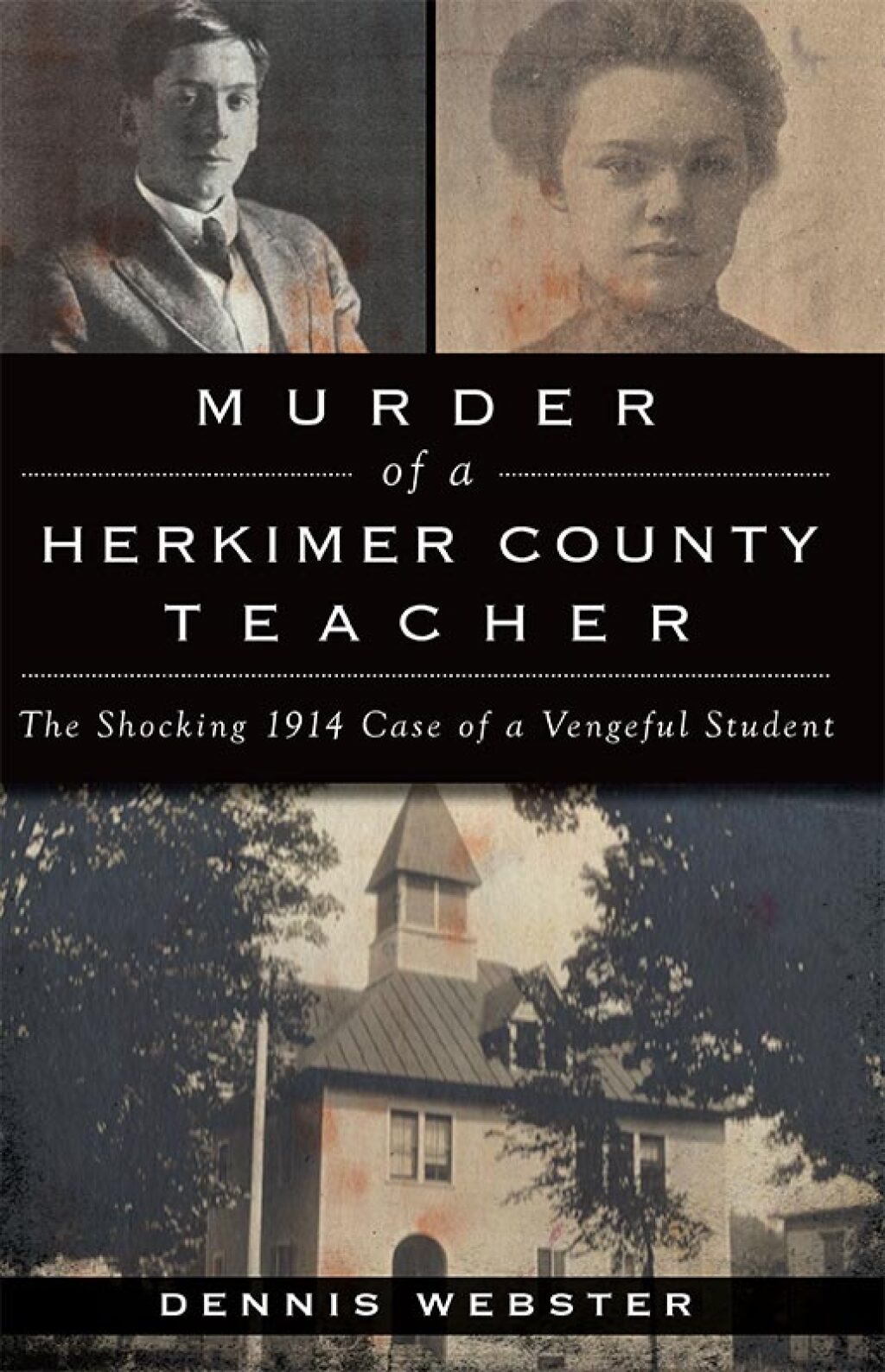 Murder of a Herkimer County Teacher The Shocking 1914 Case of a Vengeful Student